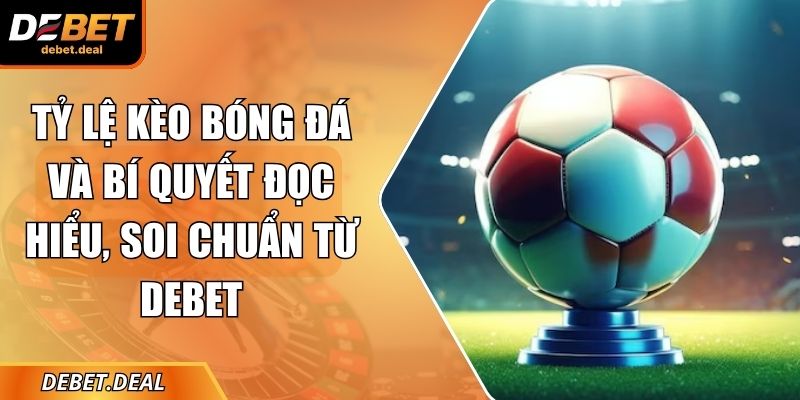 Tỷ lệ kèo bóng đá